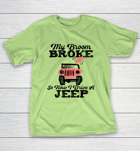 My Broom Broke So Now I Drive A Jeep Funny Witch Halloween T Shirt