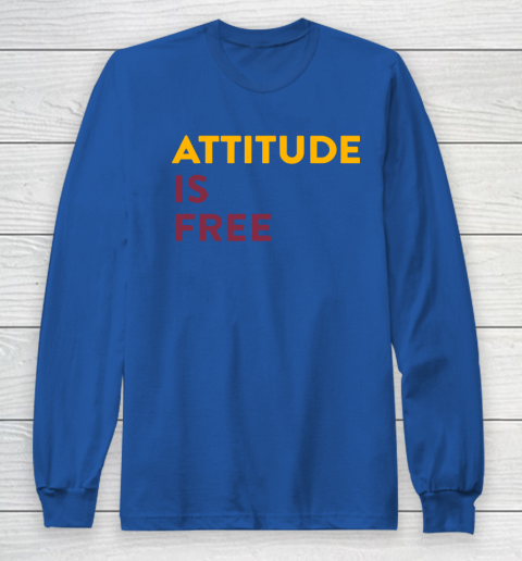 Attitude Is Free Long Sleeve T-Shirt 6