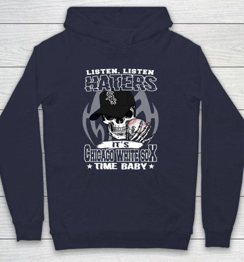 Listen Haters It is WHITE SOX Time Baby MLB Hoodie 2