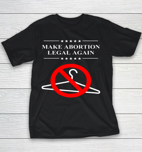 Pro Choice Shirt Make Abortion Legal Again Youth T-Shirt