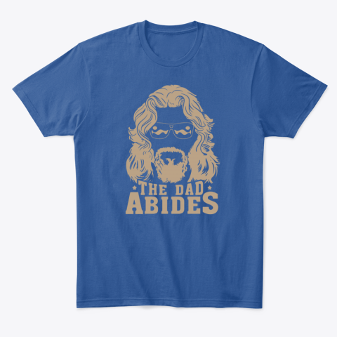 7kzi the dad abides classic t shirt 2 front royal