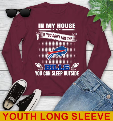 Buffalo Bills NFL Football In My House If You Don't Like The Bills You Can Sleep Outside Shirt Youth Long Sleeve 6