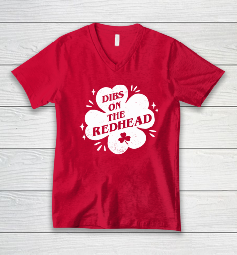 Irish St Patricks Day Shamrock Dibs On The Redhead Funny V-Neck T-Shirt 5