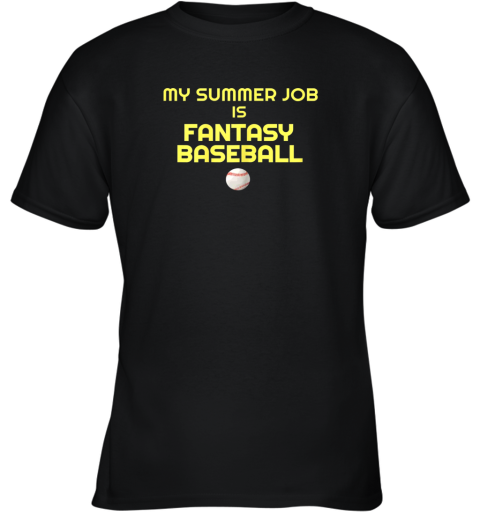 My Summer Job Is Fantasy Baseball Funny Meme Youth T-Shirt