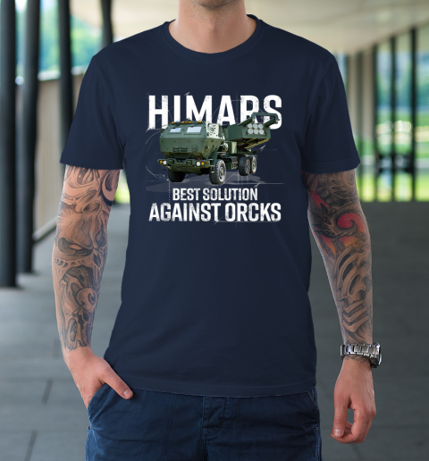 Himars Best Solution Against Orcks Army Ukarine USA T-Shirt 2