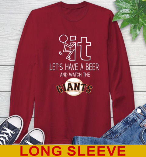 San Francisco Giants Baseball MLB Let's Have A Beer And Watch Your Team Sports Long Sleeve T-Shirt 9