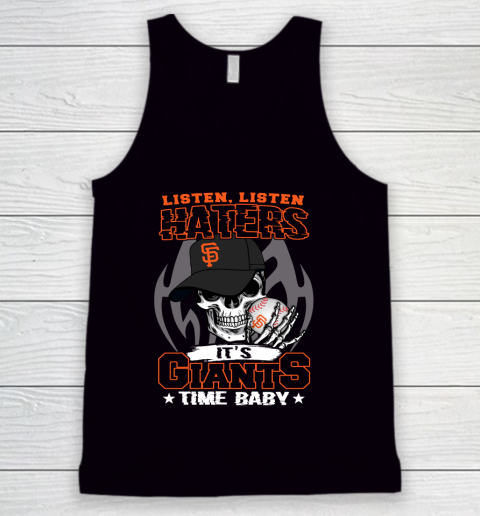Listen Haters It is GIANTS Time Baby MLB Tank Top