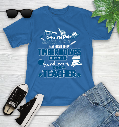 Minnesota Timberwolves NBA I'm A Difference Making Student Caring Basketball Loving Kinda Teacher Youth T-Shirt 12