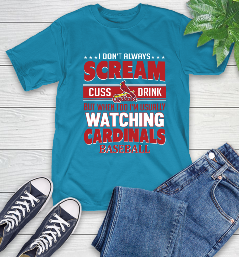 St.Louis Cardinals MLB I Scream Cuss Drink When I'm Watching My Team T-Shirt 9