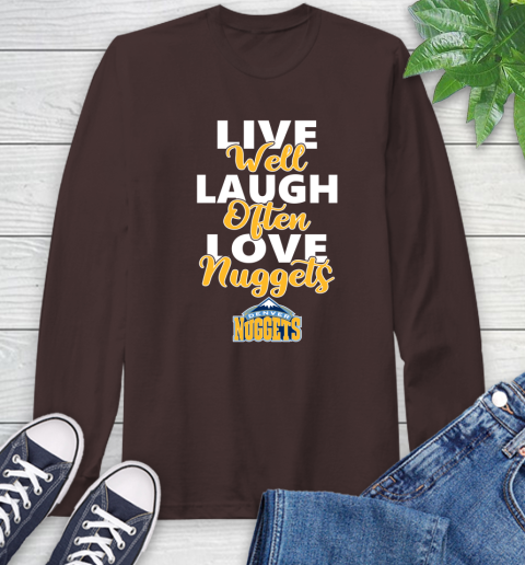 NBA Basketball Denver Nuggets Live Well Laugh Often Love Shirt Long Sleeve T-Shirt 8