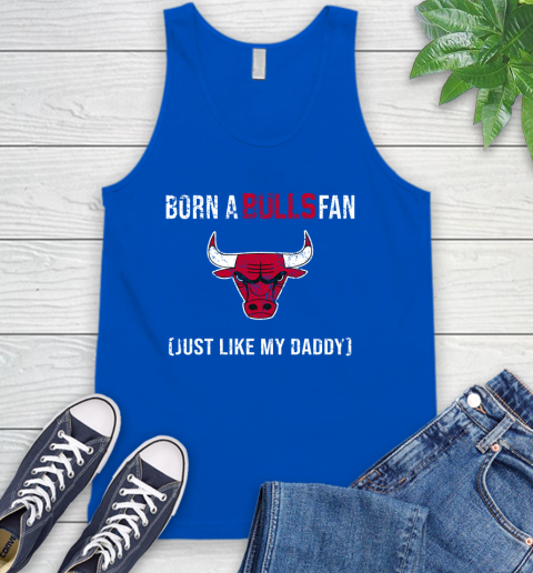 NBA Chicago Bulls Loyal Fan Just Like My Daddy Basketball Shirt Tank Top - Image 5