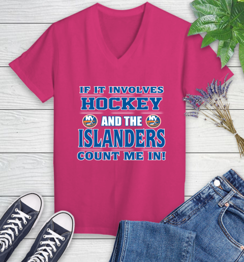 NHL If It Involves Hockey And The New York Islanders Count Me In Sports Women's V-Neck T-Shirt 9