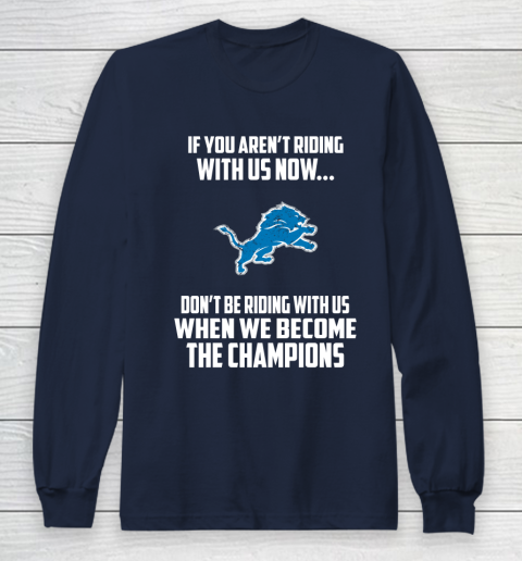 NFL Detroit Lions Football We Become The Champions Long Sleeve T-Shirt 2