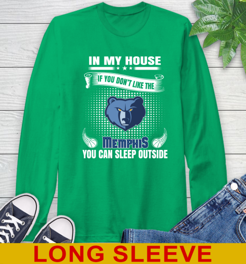 Memphis Grizzlies NBA Basketball In My House If You Don't Like The Memphis You Can Sleep Outside Shirt Long Sleeve T-Shirt 8