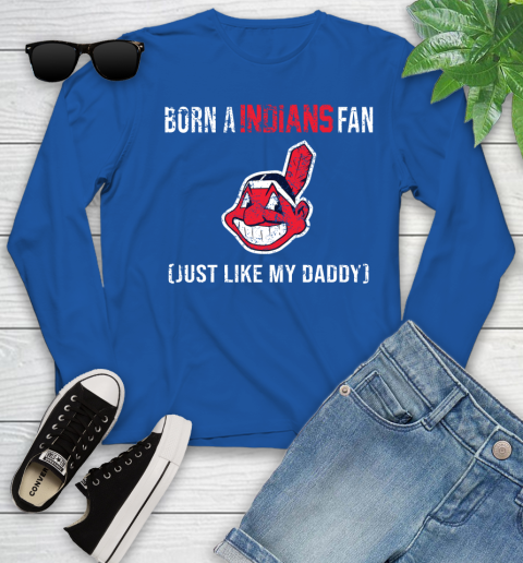 MLB Baseball Cleveland Indians Loyal Fan Just Like My Daddy Shirt Youth Long Sleeve 9
