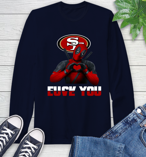 NHL San Francisco 49ers Deadpool Love You Fuck You Football Sports Long Sleeve T-Shirt 3