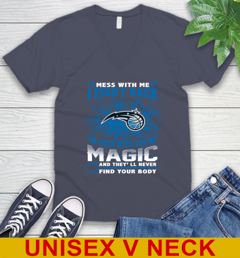 NBA Basketball Orlando Magic Mess With Me I Fight Back Mess With My Team And They'll Never Find Your Body Shirt V-Neck T-Shirt 7