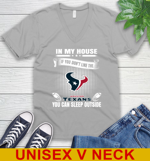 Houston Texans NFL Football In My House If You Don't Like The  Texans You Can Sleep Outside Shirt V-Neck T-Shirt 3