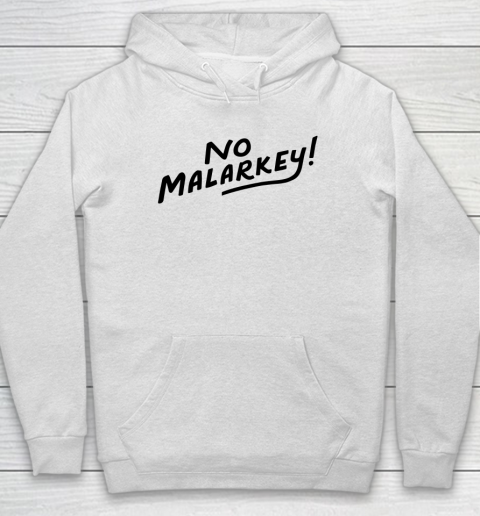 No Malarkey Hoodie