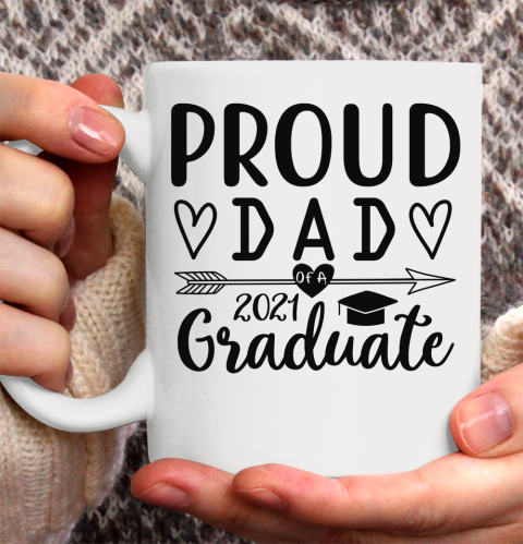 Proud Dad Of A 2021 Graduate Ceramic Mug 11oz