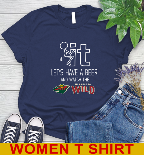 Minnesota Wild Hockey NHL Let's Have A Beer And Watch Your Team Sports Women's T-Shirt 12