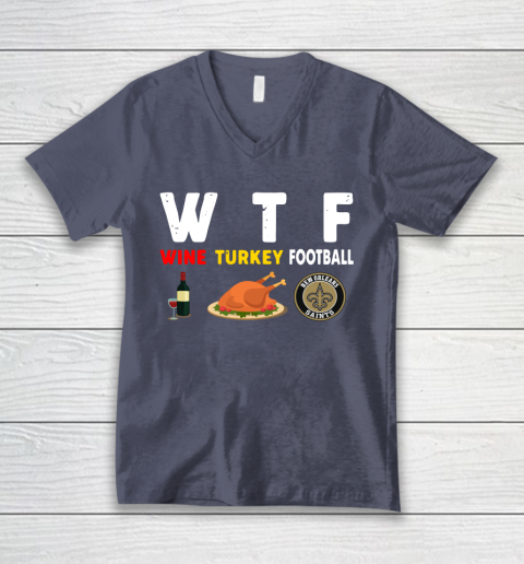 New Orleans Saints Giving Day WTF Wine Turkey Football NFL V-Neck T-Shirt 7