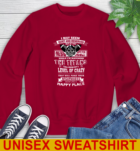 Tennessee Titans NFL Football If You Mess With Me While I'm Watching My Team Sweatshirt 9