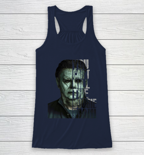 Halloween Michael Myers you cant kill the Boogeyman Racerback Tank 8
