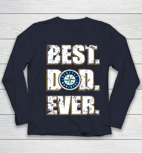 MLB Seattle Mariners Baseball Best Dad Ever Family Shirt Youth Long Sleeve 2