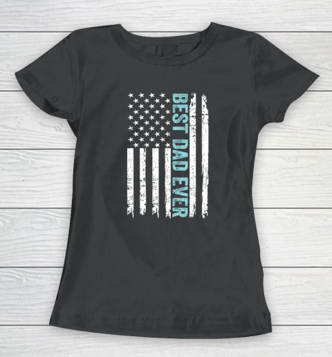 Father's Day Best Dad Ever With US American Flag Women's T-Shirt