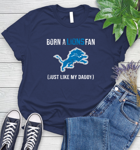 NFL Detroit Lions Football Loyal Fan Just Like My Daddy Shirt Women's T-Shirt 12