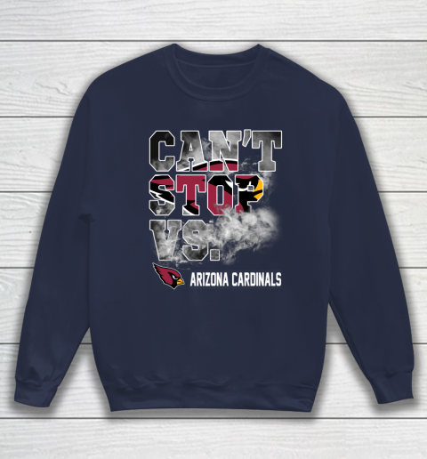 NFL Arizona Cardinals Football Can't Stop Vs Sweatshirt 2