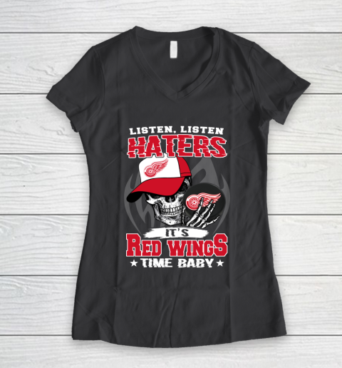 Listen Haters It is WINGS Time Baby NHL Women's V-Neck T-Shirt 6