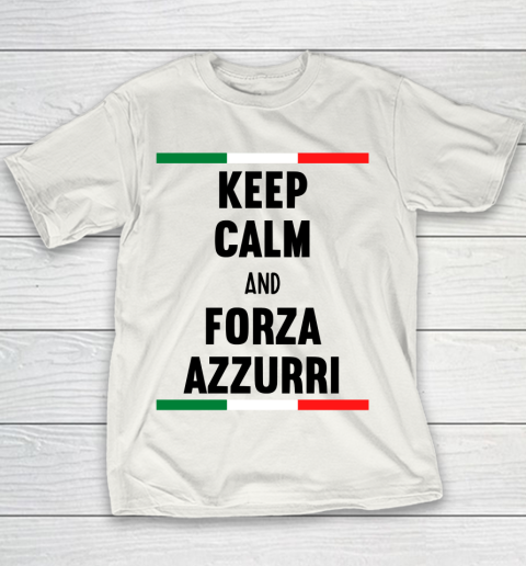 Keep Calm and Forza Azzurri  Fans and supporters of the Italian football team Youth T-Shirt