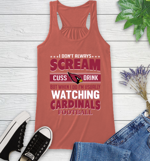 Arizona Cardinals NFL Football I Scream Cuss Drink When I'm Watching My Team Racerback Tank 3