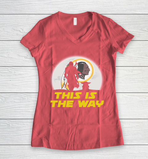 Washington Redskins NFL Football Star Wars Yoda And Mandalorian This Is The Way Women's V-Neck T-Shirt 4