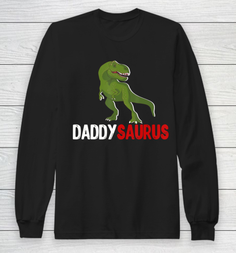 Father gift shirt Daddy Dinosaur tee Daddysaurus Fathers Day Matching Apparel T Shirt Long Sleeve T-Shirt