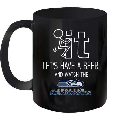 Seattle Seahawks Football NFL Let's Have A Beer And Watch Your Team Sports Ceramic Mug 11oz