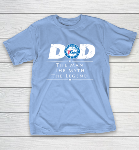 Philadelphia 76ers NBA Basketball Dad The Man The Myth The Legend T-Shirt 10