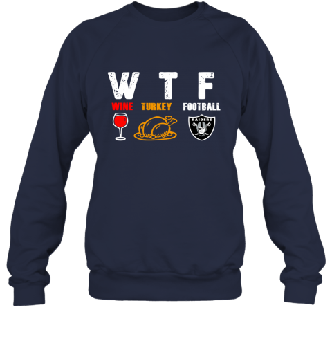 WTF Thanksgiving Wine Turkey Football Oakland Raiders - Rookbrand