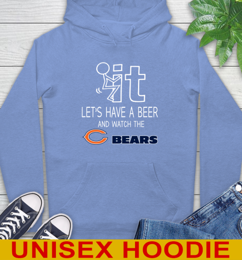 Chicago Bears Football NFL Let's Have A Beer And Watch Your Team Sports Hoodie 11