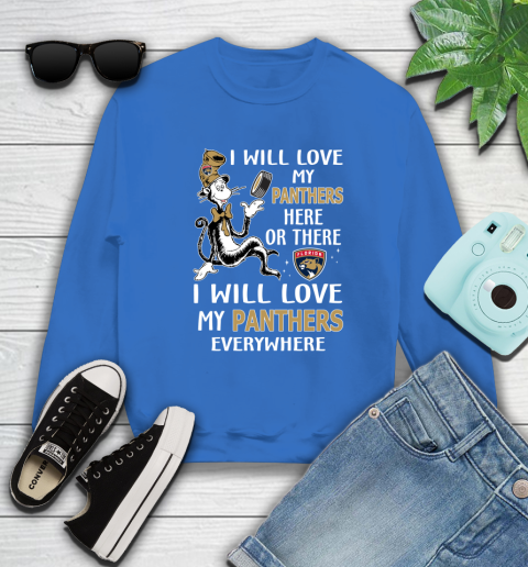 NHL Hockey Florida Panthers I Will Love My Panthers Everywhere Dr Seuss Shirt Sweatshirt 10