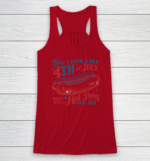 You Look Like The Fourth Of July Racerback Tank 3