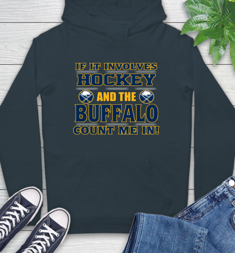 NHL If It Involves Hockey And The Buffalo Sabres Count Me In Sports Hoodie 7