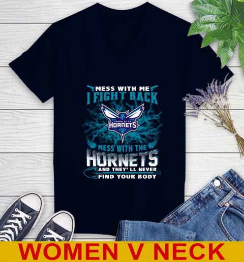NBA Basketball Charlotte Hornets Mess With Me I Fight Back Mess With My Team And They'll Never Find Your Body Shirt Women's V-Neck T-Shirt 2