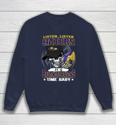 Listen Haters It is RAVENS Time Baby NFL Sweatshirt 2