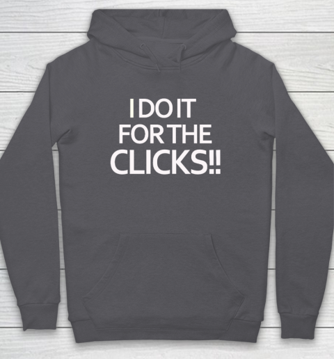 Mike Boylan I Do It For The Clicks Hoodie 4
