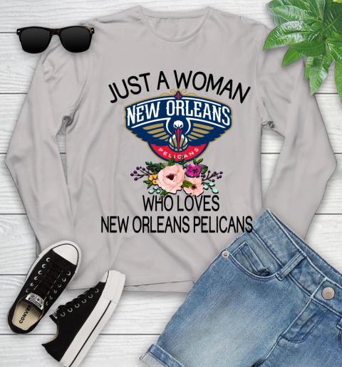 NBA Just A Woman Who Loves New Orleans Pelicans Basketball Sports Youth Long Sleeve 9