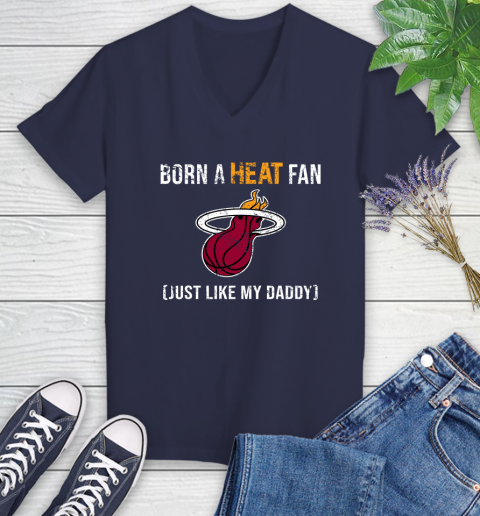 NBA Miami Heat Loyal Fan Just Like My Daddy Basketball Shirt Women's V-Neck T-Shirt 10
