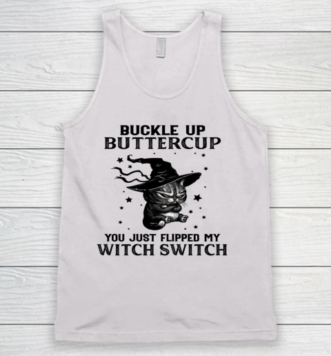Halloween Cat Buckle Up Buttercup You Just Flipped My Witch Switch Tank Top